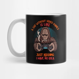 A Day Without Video Games Is Like Just Kidding I Have No Idea - YETI Mug